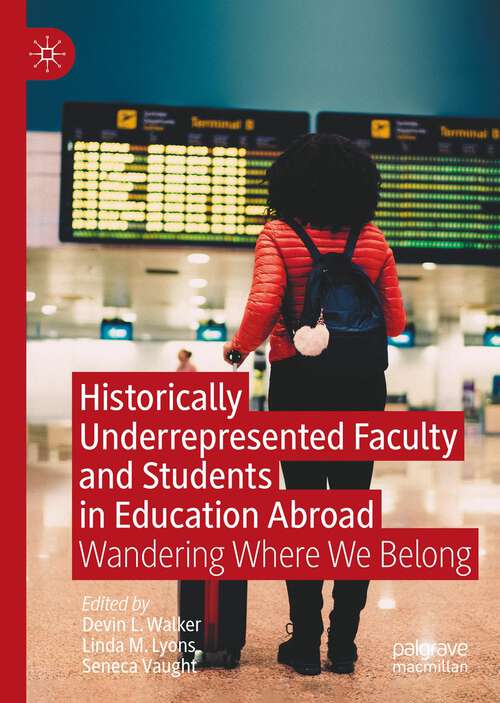 Book cover of Historically Underrepresented Faculty and Students in Education Abroad: Wandering Where We Belong (1st ed. 2022)
