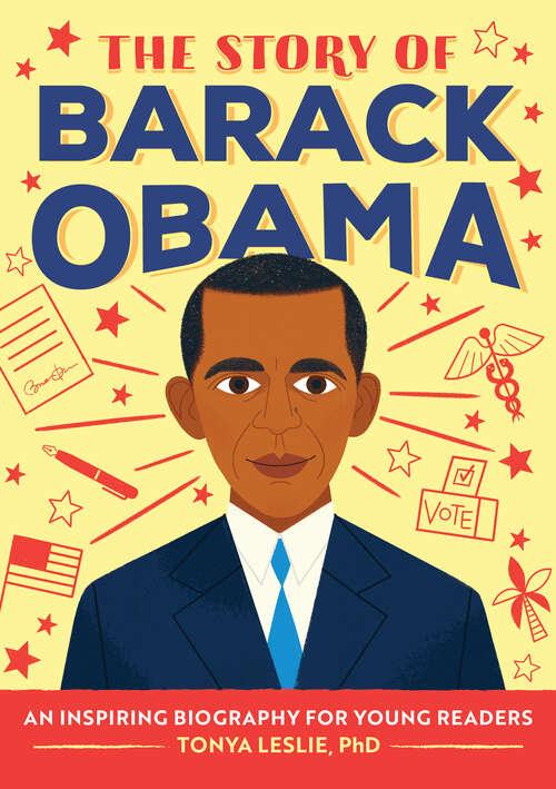 Book cover of The Story of Barack Obama: An Inspiring Biography for Young Readers (The Story Of)