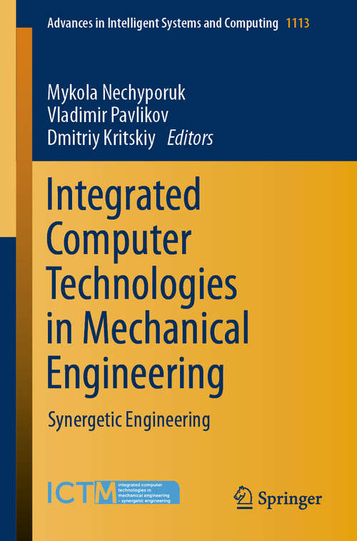 Book cover of Integrated Computer Technologies in Mechanical Engineering: Synergetic Engineering (1st ed. 2020) (Advances in Intelligent Systems and Computing #1113)