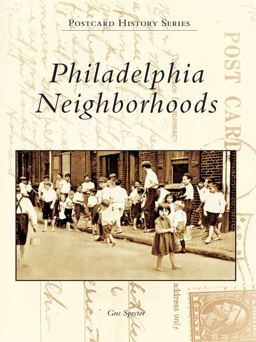 Book cover of Philadelphia Neighborhoods (Postcard History Series)