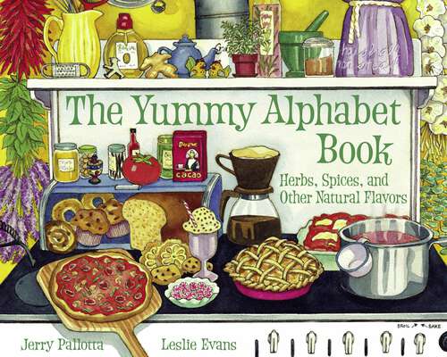 Book cover of The Yummy Alphabet Book: Herbs, Spices, and Other Natural Flavors (Jerry Pallotta's Alphabet Books)
