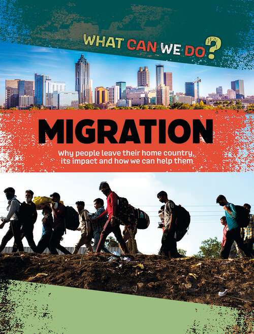 Book cover of Migration: What Can We Do? (What Can We Do? #5)