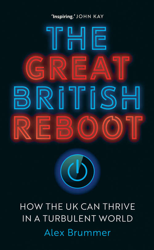 Book cover of The Great British Reboot: How the UK Can Thrive in a Turbulent World