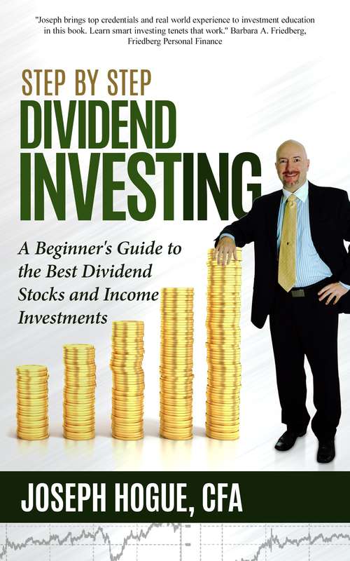 Book cover of Step-by-Step Dividend Investing: A Beginner's Guide to the Best Dividend Stocks and Income Investments (Step by Step Investing Ser.: Volume 2)