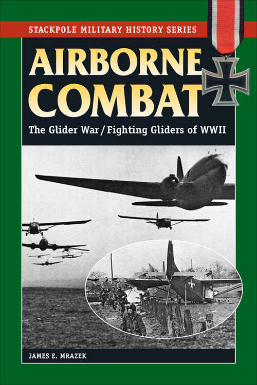 Book cover of Airborne Combat: The Glider War / Fighting Gliders of WWII (Stackpole Military History Series)