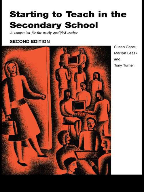 Book cover of Starting to Teach in the Secondary School: A Companion for the Newly Qualified Teacher