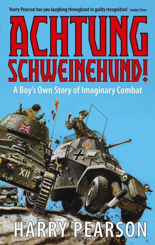 Book cover of Achtung Schweinehund!: A Boy's Own Story of Imaginary Combat