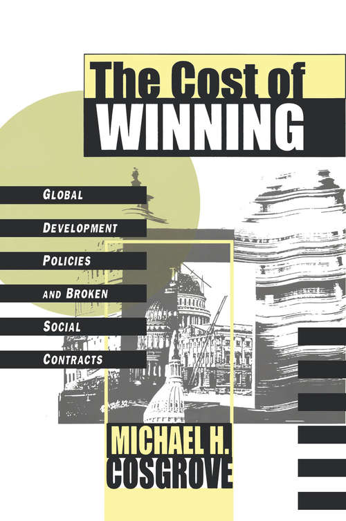 Book cover of The Cost of Winning: Global Development Policies and Broken Social Contracts