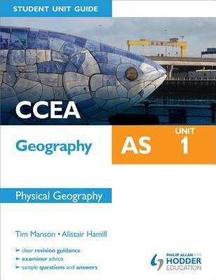 Book cover of CCEA AS Geography Unit 1: Physical Geography, Student Unit Guide