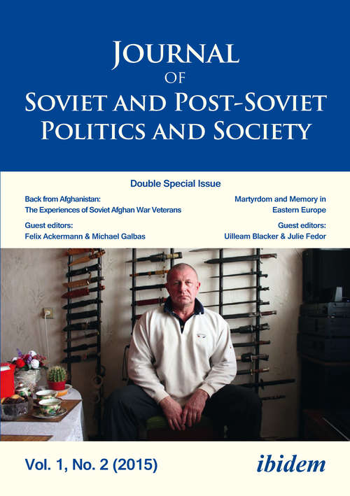 Book cover of Journal of Soviet and Post-Soviet Politics and Society: Double Special Issue: Back from Afghanistan: The Experiences of Soviet Afghan War Veterans, Vol. 1, No. 2 (2015)