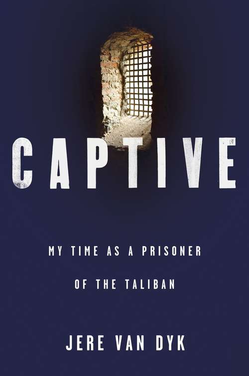 Book cover of Captive: My Time as a Prisoner of the Taliban