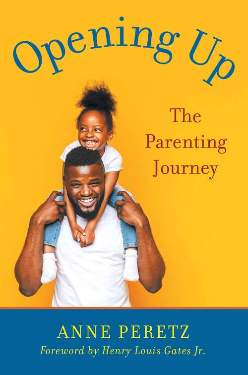 Book cover of Opening Up: The Parenting Journey