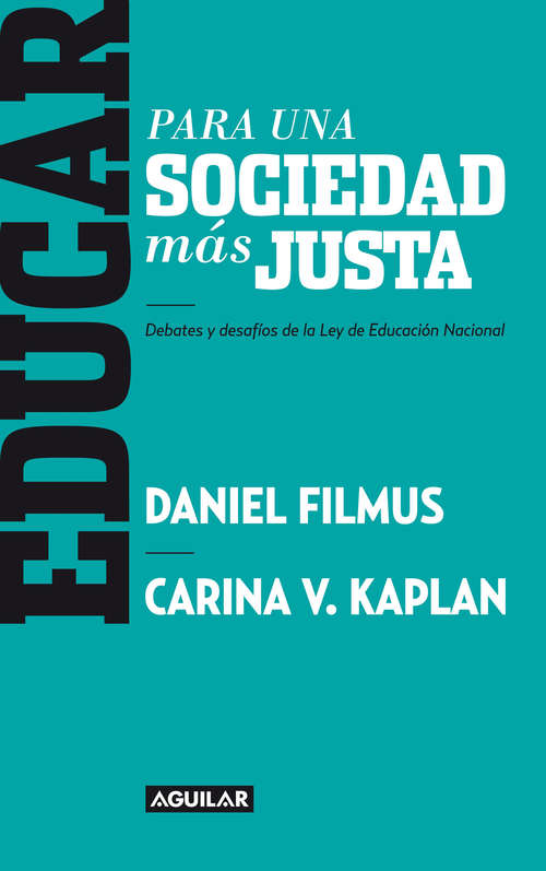 Book cover of Educar para una sociedad más justa: Debates y desafíos de la Ley de Educación Nacional