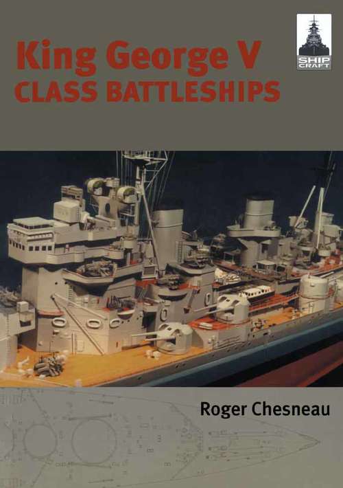 Book cover of King George V Class Battleships (ShipCraft #2)