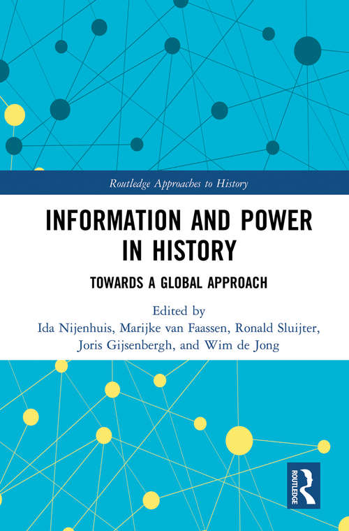 Book cover of Information and Power in History: Towards a Global Approach (Routledge Approaches to History)