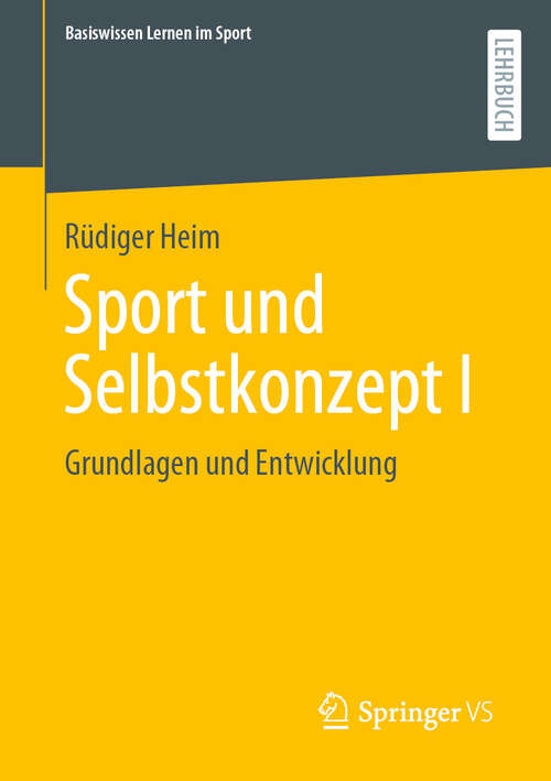 Book cover of Sport und Selbstkonzept I: Grundlagen und Entwicklung (2024) (Basiswissen Lernen im Sport)
