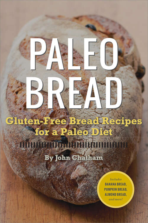 Book cover of Paleo Bread: Gluten-Free Bread Recipes for a Paleo Diet