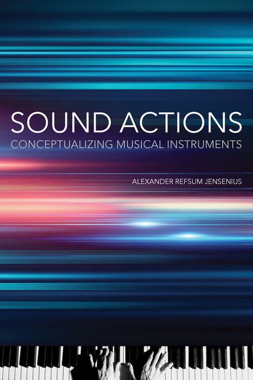 Book cover of Sound Actions: Conceptualizing Musical Instruments