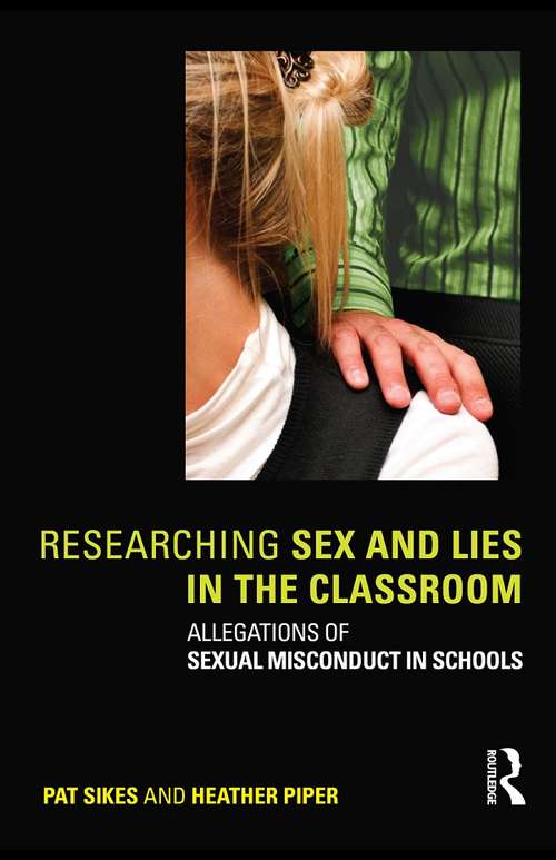 Book cover of Researching Sex and Lies in the Classroom: Allegations of Sexual Misconduct in Schools