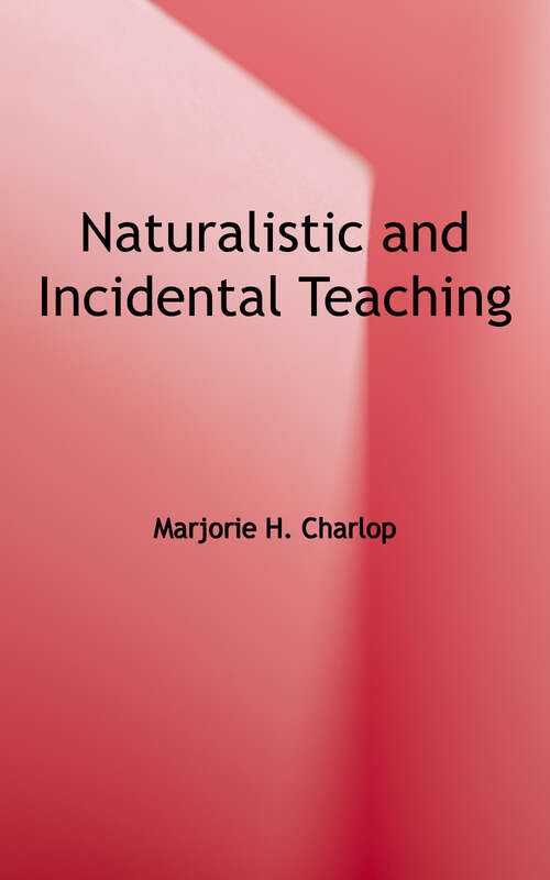 Book cover of Naturalistic and Incidental Teaching (Second Edition)