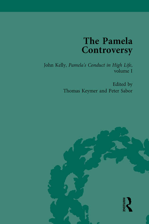 Book cover of The Pamela Controversy Vol 4: Criticisms and Adaptations of Samuel Richardson's Pamela, 1740-1750