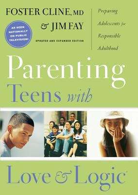 Book cover of Parenting Teens with Love and Logic: Preparing Adolescents for Responsible Adulthood
