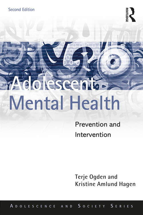 Book cover of Adolescent Mental Health: Prevention and Intervention (2) (Adolescence and Society)