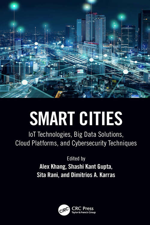 Book cover of Smart Cities: IoT Technologies, Big Data Solutions, Cloud Platforms, and Cybersecurity Techniques