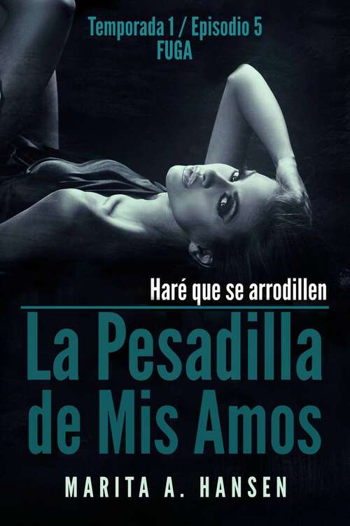 Book cover of La Pesadilla de Mis Amos - Temporada 1, Episodio 5 - Fuga