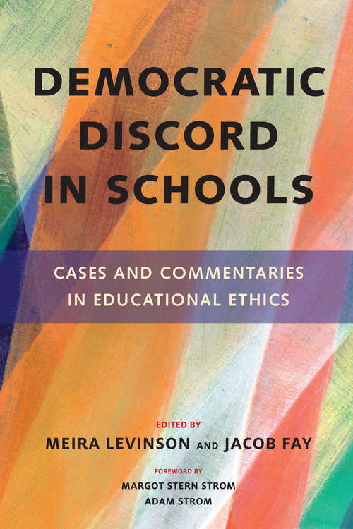 Book cover of Democratic Discord in Schools: Cases and Commentaries in Educational Ethics