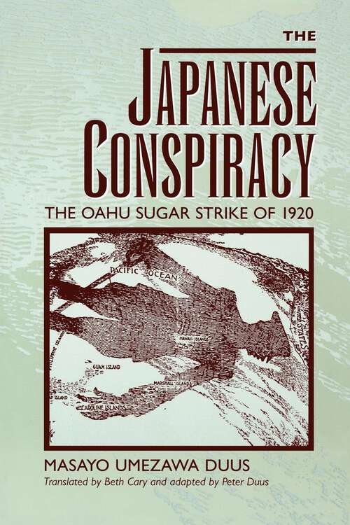 Book cover of The Japanese Conspiracy: The Oahu Sugar Strike of 1920