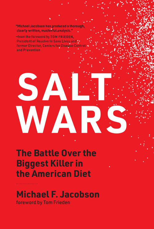 Book cover of Salt Wars: The Battle Over the Biggest Killer in the American Diet