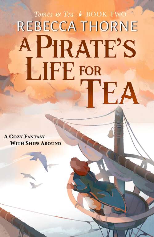 Book cover of A Pirate's Life for Tea (Tomes & Tea #2)