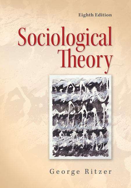 Book cover of Sociological Theory (8th Edition)