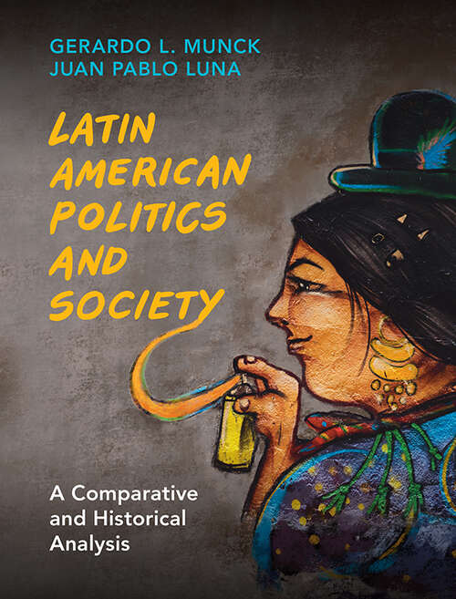 Book cover of Latin American Politics and Society: A Comparative and Historical Analysis