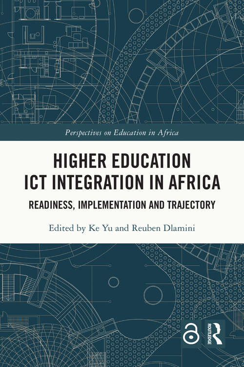 Book cover of Higher Education ICT Integration in Africa: Readiness, Implementation and Trajectory (ISSN)