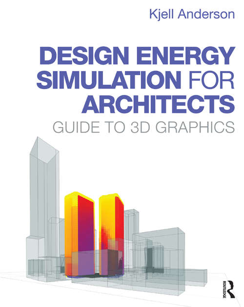 Book cover of Design Energy Simulation for Architects: Guide to 3D Graphics