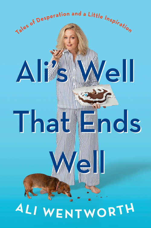 Book cover of Ali's Well That Ends Well: Tales of Desperation and a Little Inspiration