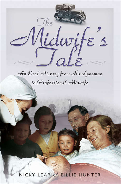 Book cover of The Midwife's Tale: An Oral History from Handywoman to Professional Midwife