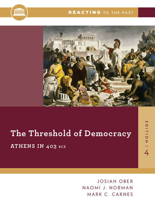 Book cover of The Threshold Of Democracy: Athens in 403 B.C. (Fourth Edition) (Reacting to the Past #0)