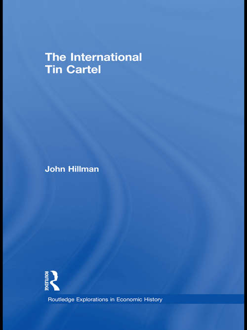Book cover of The International Tin Cartel (Routledge Explorations In Economic History Ser.)