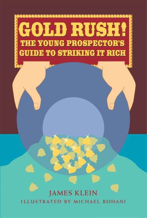 Book cover of Gold Rush! The Young Prospector's Guide to Striking It Rich