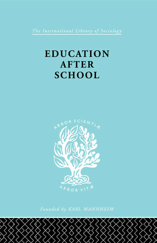 Book cover of Education after School (International Library of Sociology: Vol. 4)