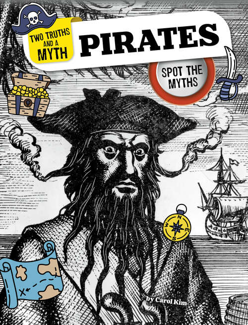 Book cover of Pirates: Spot The Myths (Two Truths And A Myth Ser.)