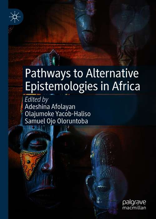 Book cover of Pathways to Alternative Epistemologies in Africa (1st ed. 2021)