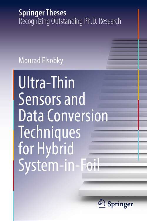 Book cover of Ultra-Thin Sensors and Data Conversion Techniques for Hybrid System-in-Foil (1st ed. 2022) (Springer Theses)