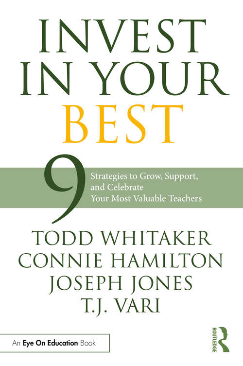 Book cover of Invest in Your Best: 9 Strategies to Grow, Support, and Celebrate Your Most Valuable Teachers
