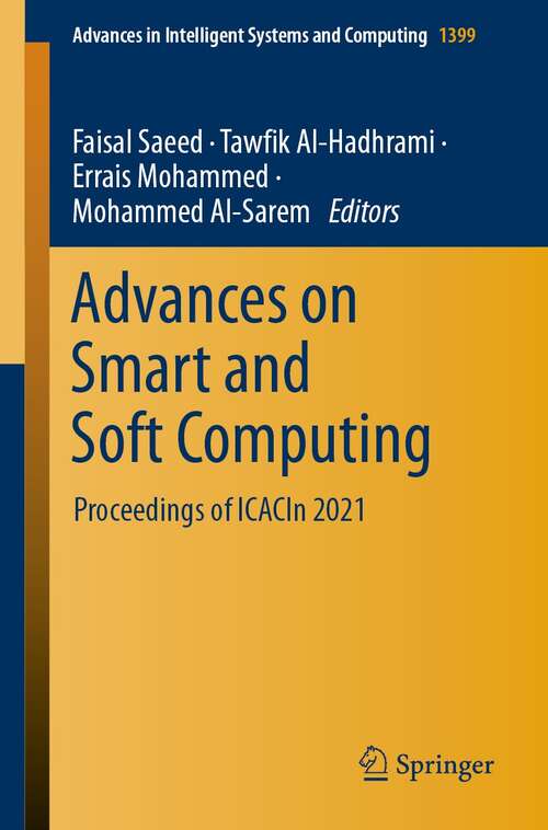 Book cover of Advances on Smart and Soft Computing: Proceedings of ICACIn 2021 (1st ed. 2022) (Advances in Intelligent Systems and Computing #1399)