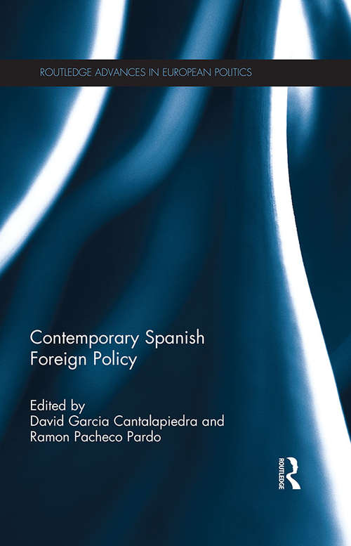 Book cover of Contemporary Spanish Foreign Policy (Routledge Advances in European Politics)