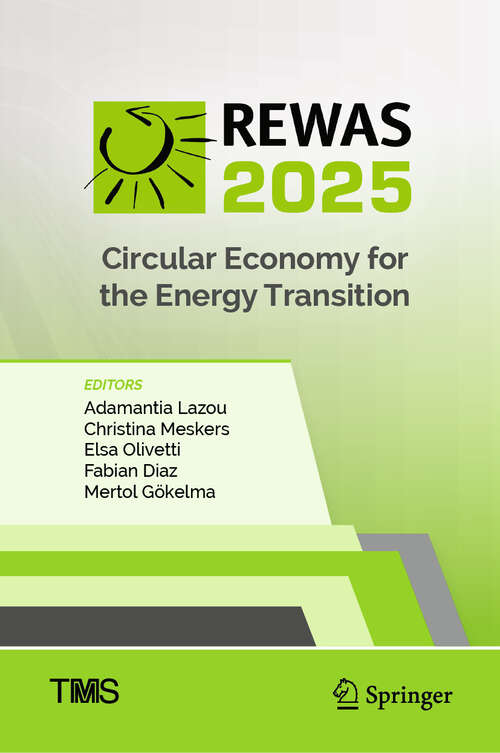 Book cover of REWAS 2025: Circular Economy for the Energy Transition (The Minerals, Metals & Materials Series)